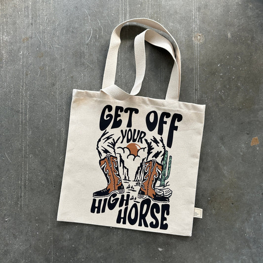 Get Off Your High Horse Tote Bag